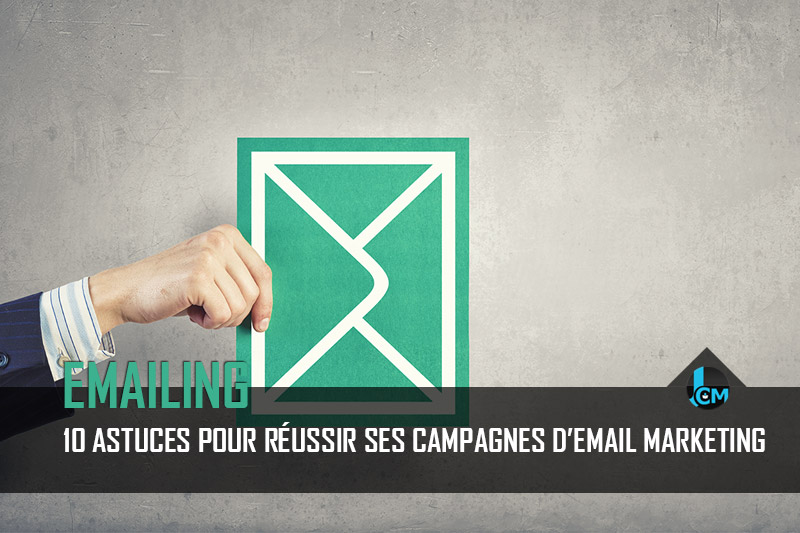 10 astuces pour reussir ses campagnes email marketing