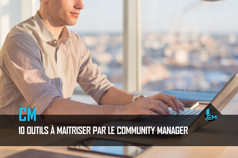 10-outils-a-maitriser-par-le-community-manager 10 outils à maîtriser par le community manager