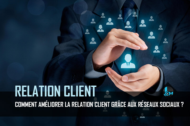 Améliorer la relation client grâce aux réseaux sociaux