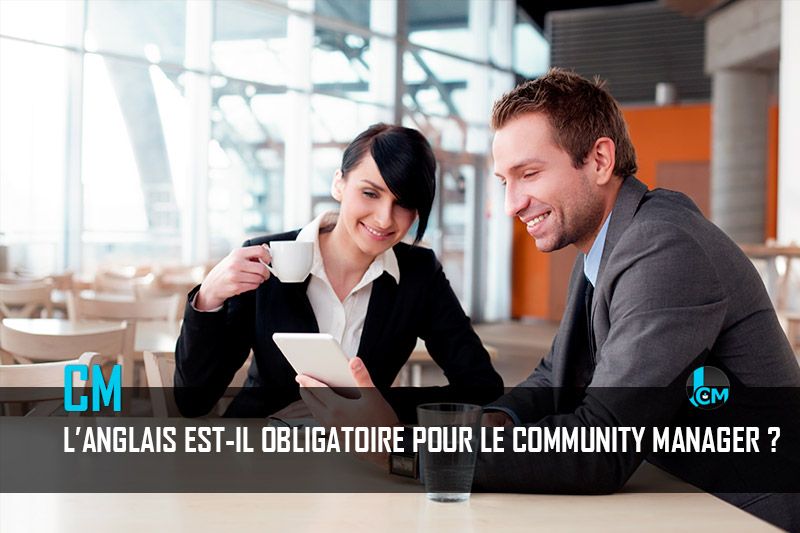 Anglais obligatoire pour le community manager