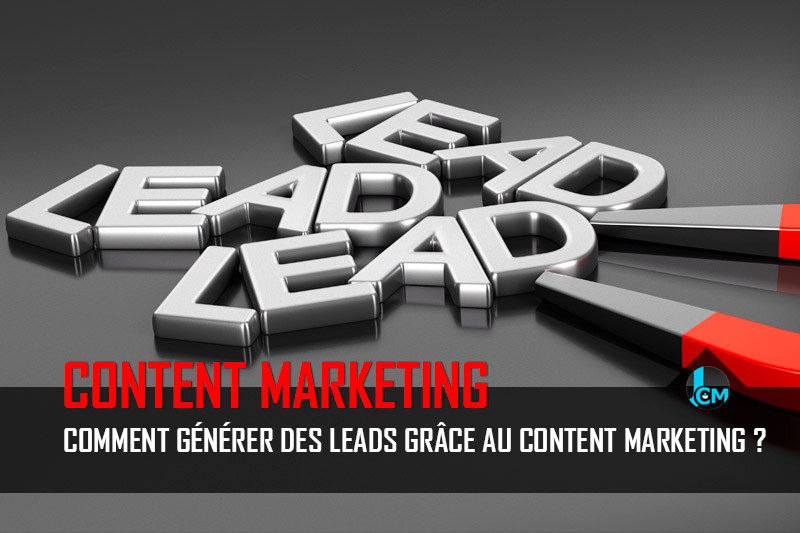 Comment générer des leads grâce au content marketing