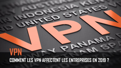 Comment les vpn affectent les entreprises en 2019