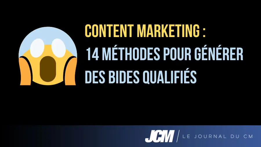 Content marketing : 14 méthodes pour générer des bides qualifiés