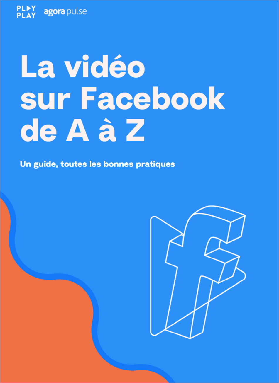 Guide vidéo Facebook Agorapulse