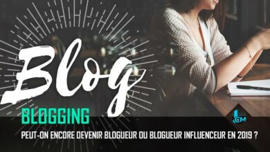 Devenir blogueur ou blogueur influenceur en 2019