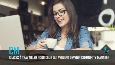 Devenir community manager 10 axes a travailler