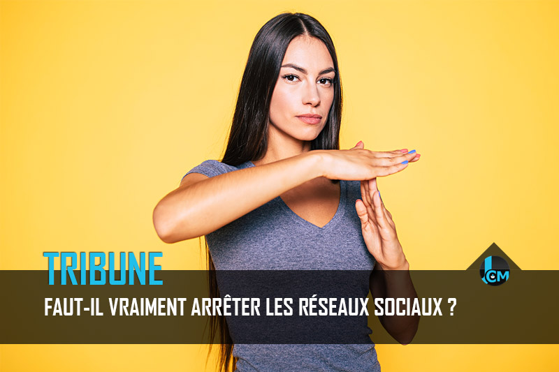 Faut-il arrêter les réseaux sociaux