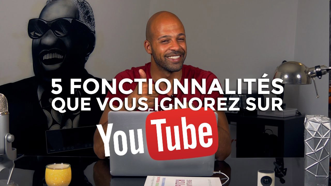 5 fonctionnalités YouTube 