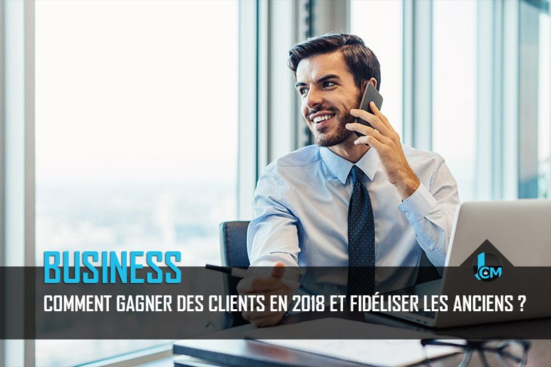 Gagner des clients en 2018 - Journal du Community Manager - journalducm.com