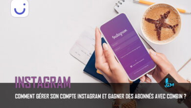 Comment gérer son compte Instagram et gagner des abonnés avec Combin