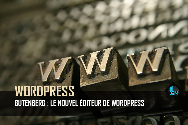 Gutenberg nouvel éditeur wordpress