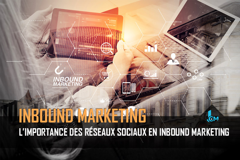 L'importance des réseaux sociaux en inbound marketing