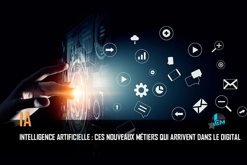 Intelligence Artificielle et nouveaux métiers dans le digital