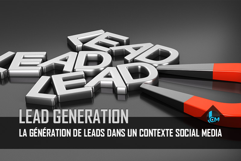 La generation de leads dans un contexte social media