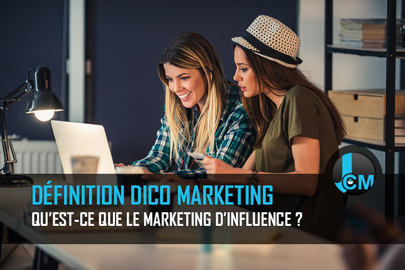 Qu'est-ce que le marketing d'influence