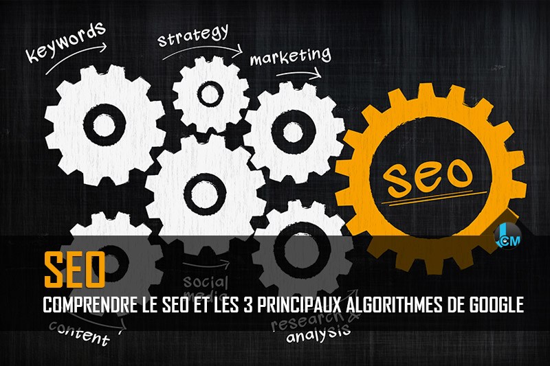 3 algorithmes Google SEO - Journal du Community Manager - journalducm.com