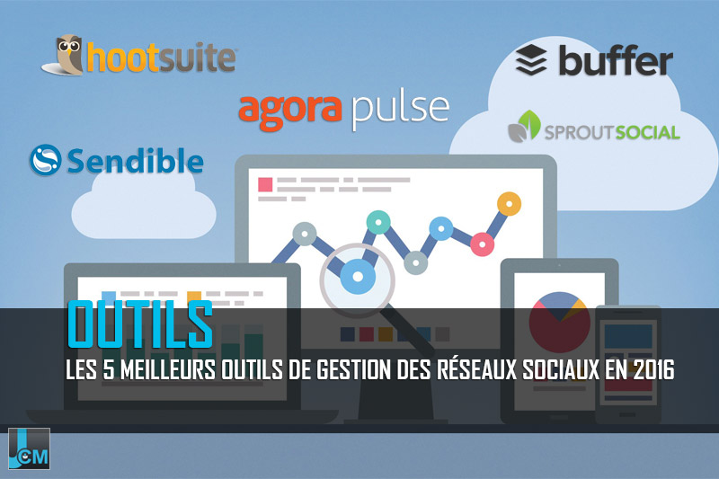 meilleurs outils gestion réseaux sociaux 2016