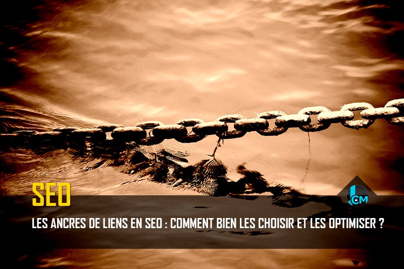 Les ancres de liens en SEO bien les choisir et les optimiser