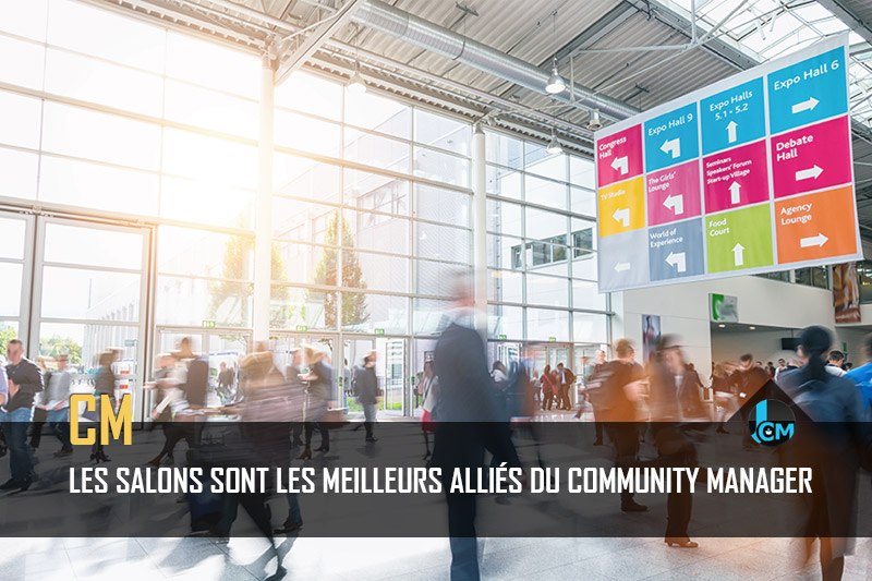 Les salons sont les meilleurs alliés du community manager