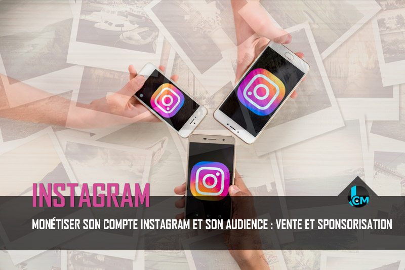 Monétiser son compte Instagram