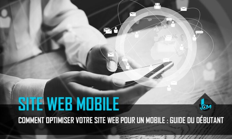Optimiser votre site web pour un mobile
