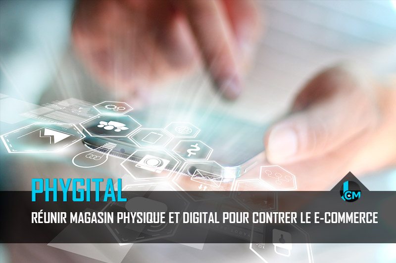 Phygital magasin physique et digital pour contrer le e commerce