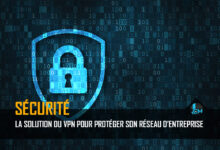 Proteger son réseau entreprise avec un VPN