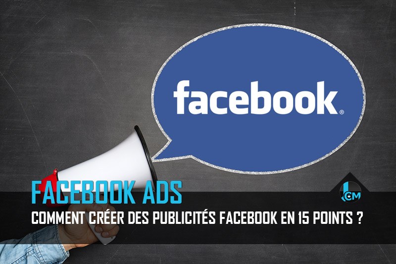 Comment créer des publicités Facebook