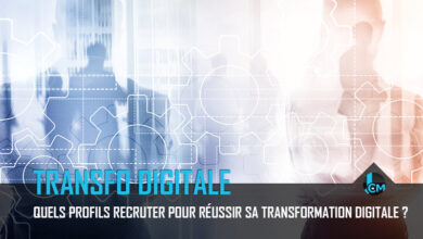 Quels profils recruter pour sa transformation digitale