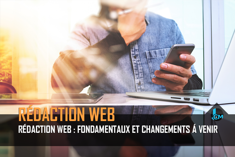 Redaction web fondamentaux et changement a venir