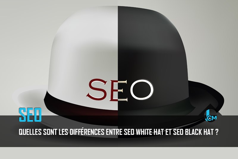 SEO White Hat et SEO Black Hat