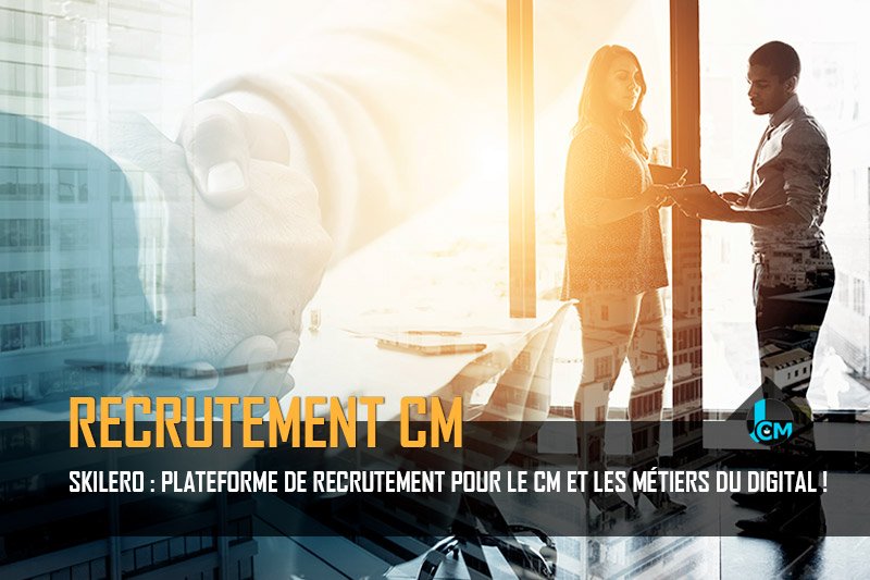 Skilero plateforme de recrutement community manager et métiers digital