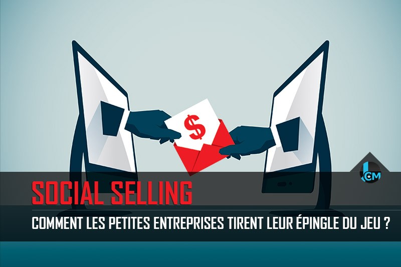 Social Selling - Journal du Community Manager - journalducm.com