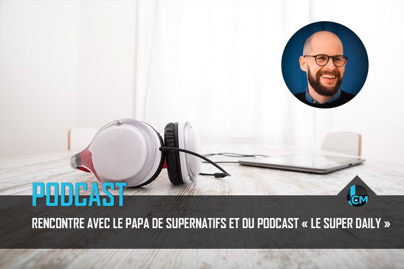 Podcast Le Super Daily