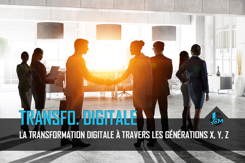 Transformation digitale et génération X, Y et Z