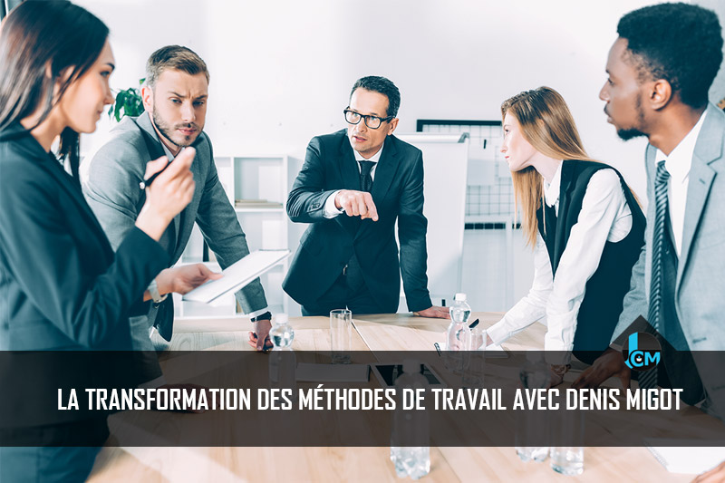 Transformation méthodes de travail Denis Migot
