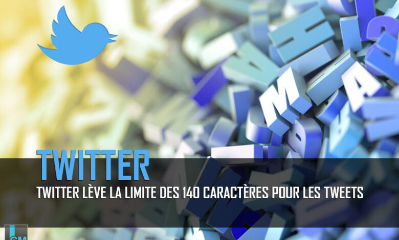Twitter lève la limite des 140 caractères pour ses tweets - Le JCM