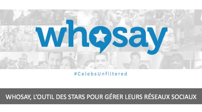 WhoSay, l’outil des stars pour gerer leurs réseaux sociaux