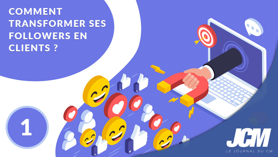 Comment transformer ses followers en clients : Partie 1/2