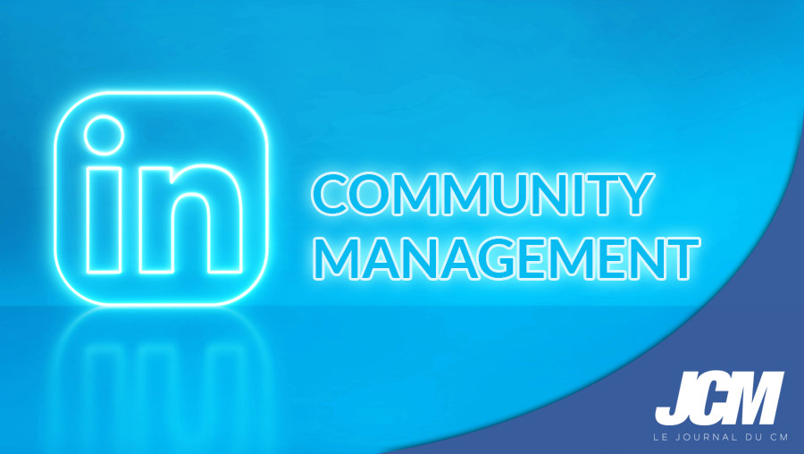 Exploiter LinkedIn en community management