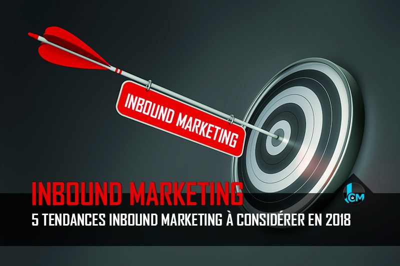 tendances inbound marketing 2018